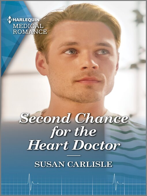 Title details for Second Chance for the Heart Doctor by Susan Carlisle - Available